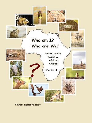 cover image of Who am I? Who are We? Short Riddles Posed by African Animals – Series 4